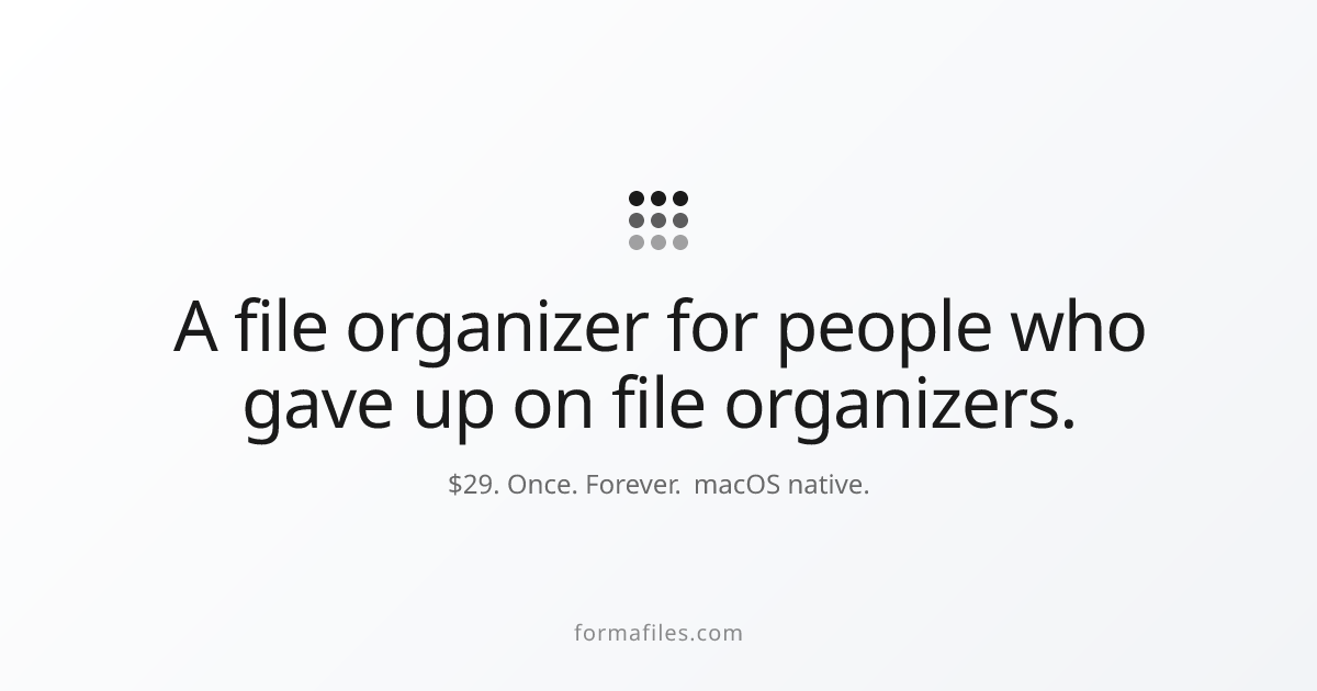 Forma | A file organizer for people who gave up on file organizers.